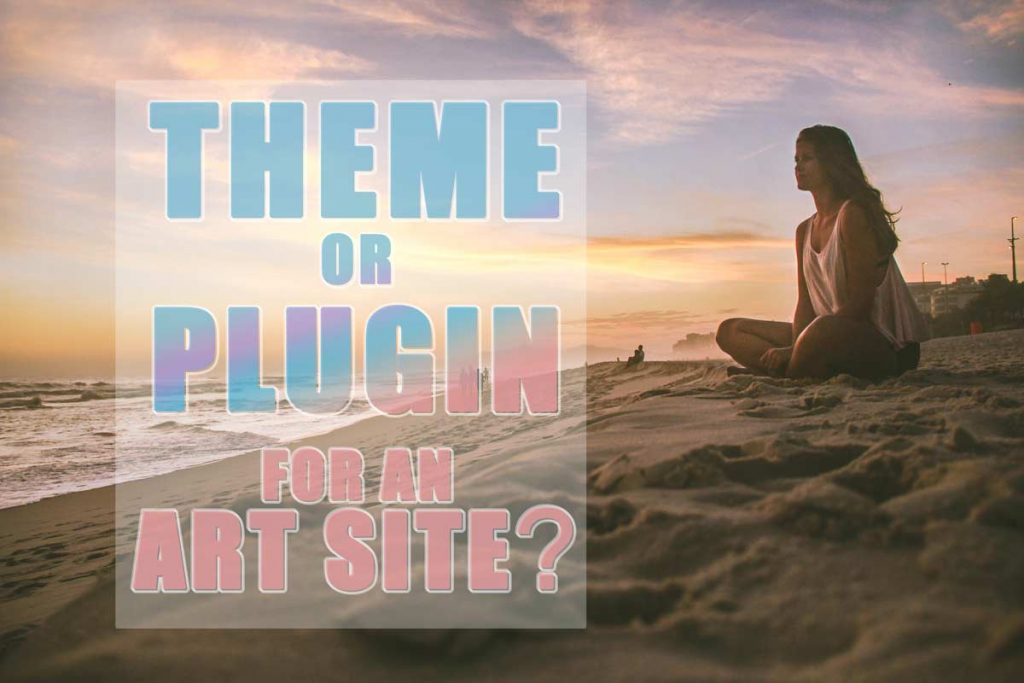 Should you use a theme or plugin for art gallery site?